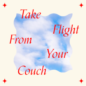 An image with red text on a cream-colored background. An image of a blue sky with fluffy white clouds is embedded in the middle. Overlaid in red text, the image says "Take Flight From Your Couch," suggesting to readers that they can get weed delivery in New York City from The Travel Agency.